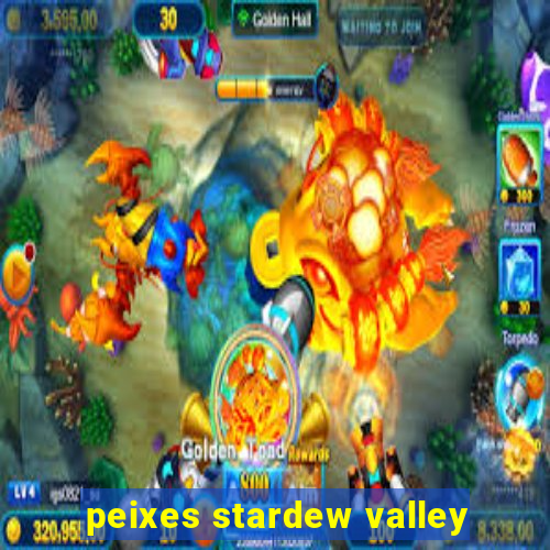 peixes stardew valley